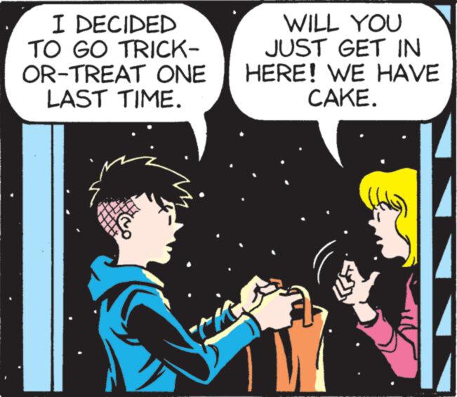 Illustration OCR: I DECIDED TO GO TRICK- OR-TREAT ONE LAST TIME. WILL YOU JUST GET IN HERE! WE HAVE CAKE. I DECIDED TO GO TRICK OR - TREAT ONE LAST TIME . WILL YOU JUST GET IN HERE ! WE HAVE CAKE .