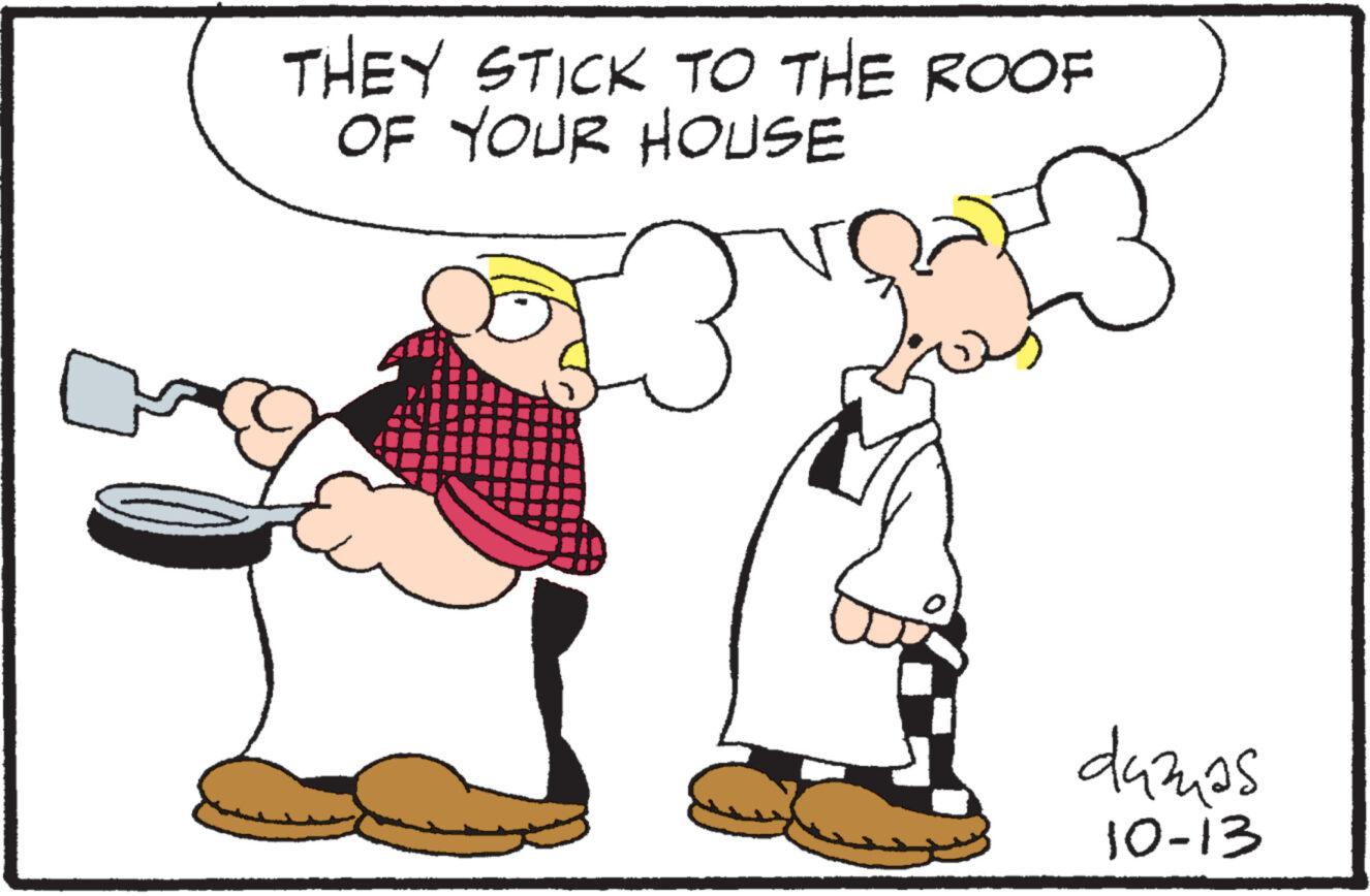 Font OCR: THEY STICK TO THE ROOF OF YOUR HOUSE B daznas 10-13 THEY STICK TO THE ROOF OF YOUR HOUSE B daznas 10-13