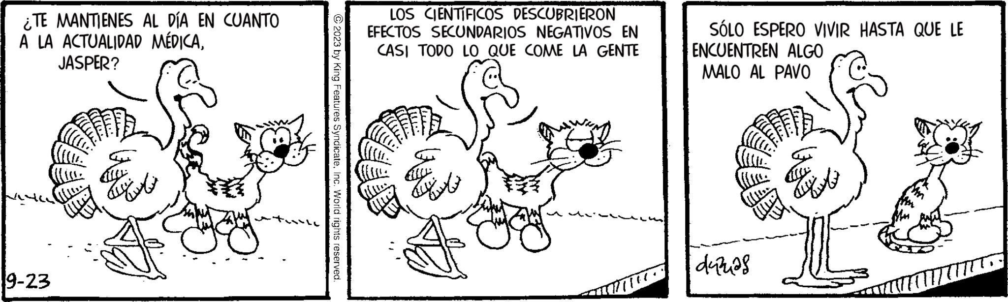 Circle OCR: ¿TE MANTIENES AL DÍA EN CUANTO A LA ACTUALIDAD MÉDICAJASPER? 19-23 all. ? ?? ??? ?? 2023 by King Features SyndicateInc. World rights reserved. LOS CIENTÍFICOS DESCUBRIERON EFECTOS SECUNDARIOS NEGATIVOS EN CASI TODO LO QUE COME LA GENTE ay ??? 21144 SÓLO ESPERO VIVIR HASTA QUE LE ENCUENTREN ALGO MALO AL PAVO duzuas a ¿ TE MANTIENES AL DÍA EN CUANTO A LA ACTUALIDAD MÉDICAJASPER ? 19-23 all . ? ?? ??? ?? 2023 by King Features SyndicateInc. World rights reserved . LOS CIENTÍFICOS DESCUBRIERON EFECTOS SECUNDARIOS NEGATIVOS EN CASI TODO LO QUE COME LA GENTE ay ??? 21144 SÓLO ESPERO VIVIR HASTA QUE LE ENCUENTREN ALGO MALO AL PAVO duzuas a