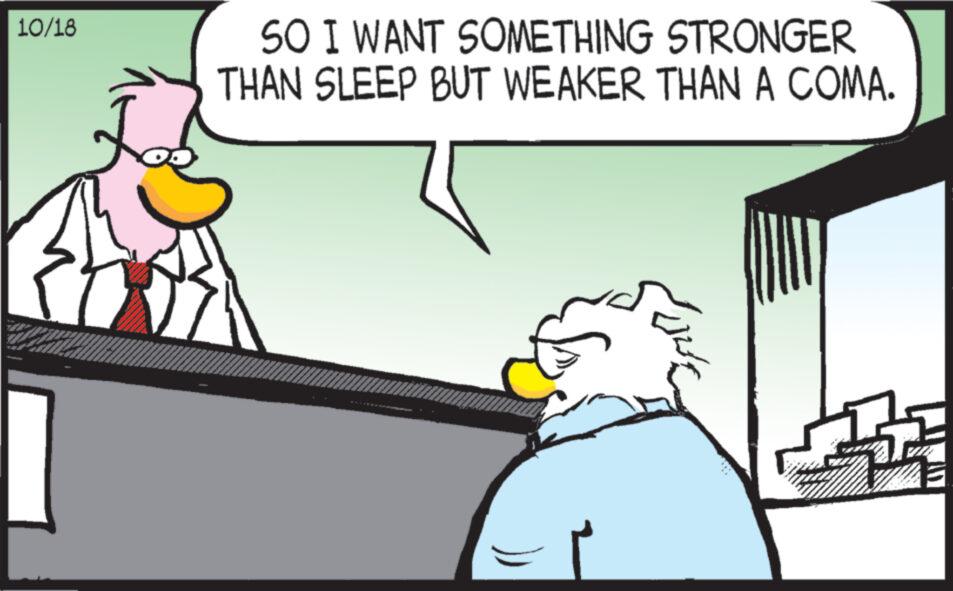 Art OCR: 10/18 SO I WANT SOMETHING STRONGER THAN SLEEP BUT WEAKER THAN A COMA. 75 10/18 SO I WANT SOMETHING STRONGER THAN SLEEP BUT WEAKER THAN A COMA . 75