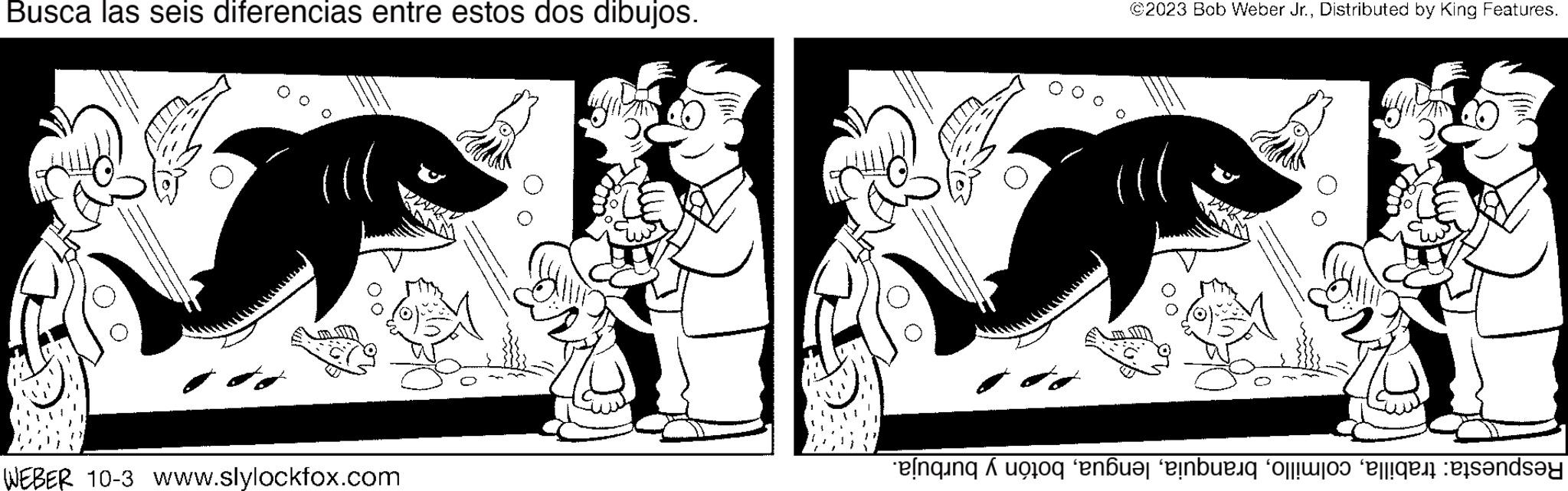 Rectangle OCR: Busca las seis diferencias entre estos dos dibujos. ill WEBER 10-3 www.slylockfox.com ?2023 Bob Weber Jr.Distributed by King Features. ning og enbur einbi o elen sendsey Busca las seis diferencias entre estos dos dibujos . ill WEBER 10-3 www.slylockfox.com ?2023 Bob Weber Jr.Distributed by King Features . ning og enbur einbi o elen sendsey
