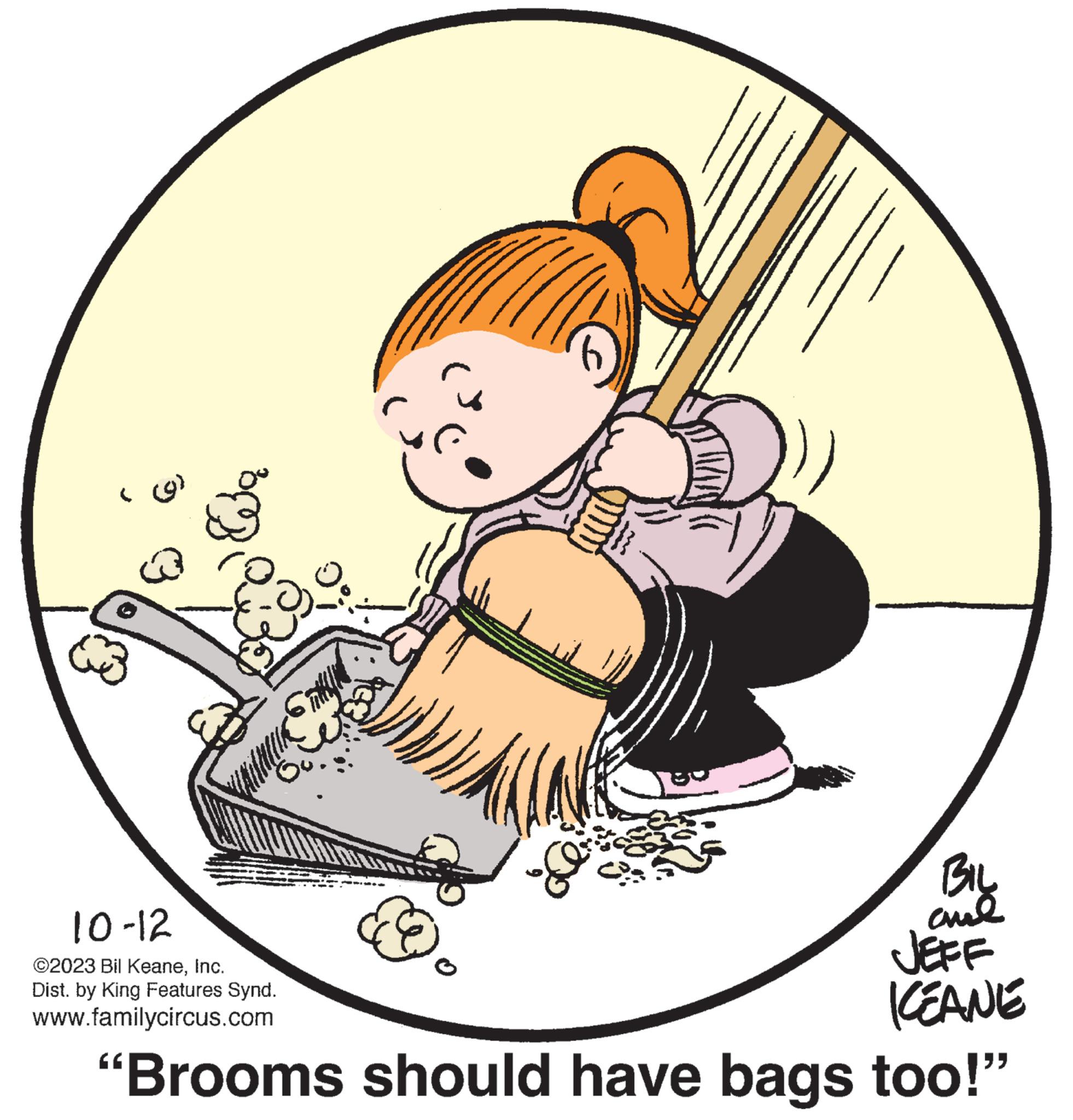 Line art OCR: (9) Wa ?? & 10-12 ?2023 Bil KeaneInc. Dist. by King Features Synd. www.familycircus.com C BIL ??? KEANE "Brooms should have bags too!" ( 9 ) Wa ?? & 10-12 ?2023 Bil KeaneInc. Dist . by King Features Synd . www.familycircus.com C BIL ??? KEANE " Brooms should have bags too ! "
