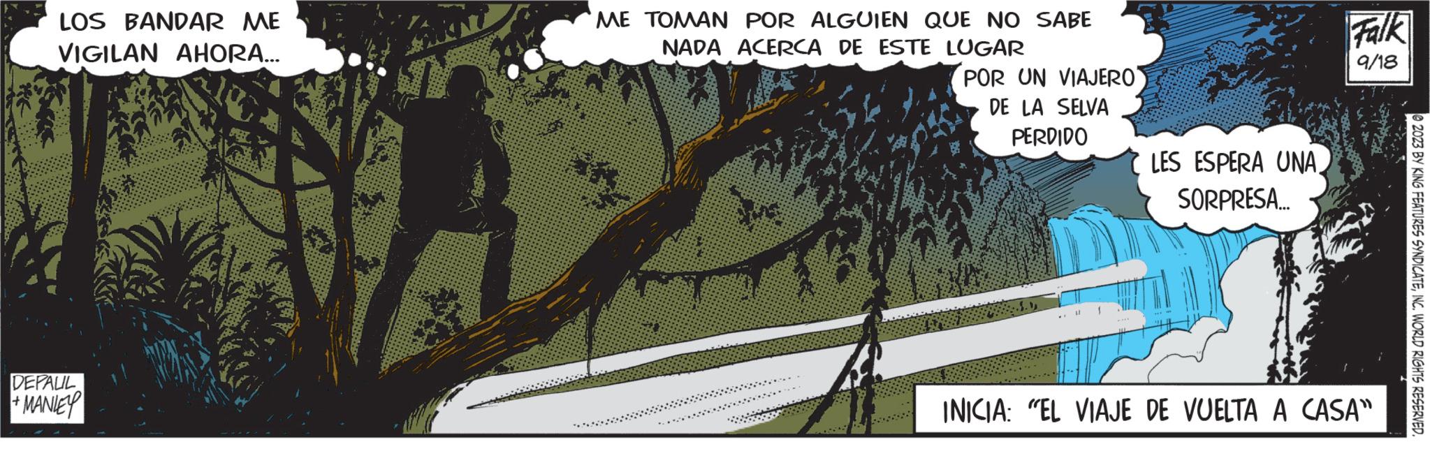 Twig OCR: LOS BANDAR ME VIGILAN AHORA... DEPALIL MANLEY + ME TOMAN POR ALGUIEN QUE NO SABE NADA ACERCA DE ESTE LUGAR POR UN VIAJERO DE LA SELVA PERDIDO f LES ESPERA UNA SORPRESA... Falk 9/18 INICIA: "EL VIAJE DE VUELTA A CASA" © 2023 BY KING FEATURES SYNDICATEINC. WORLD RIGHTS RESERVED. LOS BANDAR ME VIGILAN AHORA ... DEPALIL MANLEY + ME TOMAN POR ALGUIEN QUE NO SABE NADA ACERCA DE ESTE LUGAR POR UN VIAJERO DE LA SELVA PERDIDO f LES ESPERA UNA SORPRESA ... Falk 9/18 INICIA : " EL VIAJE DE VUELTA A CASA " © 2023 BY KING FEATURES SYNDICATEINC . WORLD RIGHTS RESERVED .