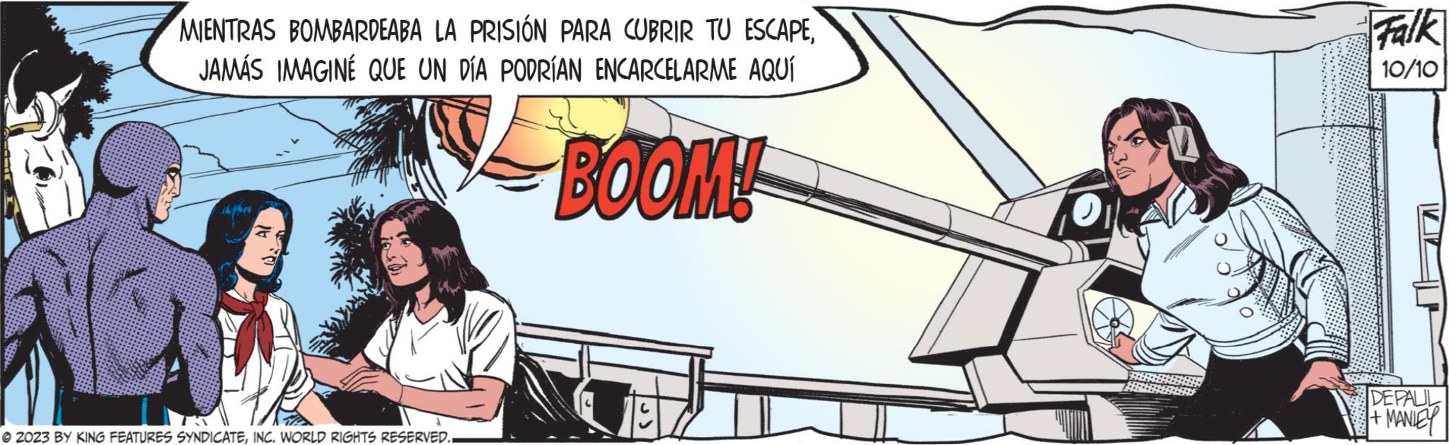 Logo OCR: MIENTRAS BOMBARDEABA LA PRISIÓN PARA CUBRIR TU ESCAPEJAMÁS IMAGINÉ QUE UN DÍA PODRÍAN ENCARCELARME AQUÍ BOOM! © 2023 BY KING FEATURES SYNDICATEING. WORLD RIGHTS RESERVED. Falk 10/10 DEPALIL + MANLEY MIENTRAS BOMBARDEABA LA PRISIÓN PARA CUBRIR TU ESCAPEJAMÁS IMAGINÉ QUE UN DÍA PODRÍAN ENCARCELARME AQUÍ BOOM ! © 2023 BY KING FEATURES SYNDICATEING . WORLD RIGHTS RESERVED . Falk 10/10 DEPALIL + MANLEY