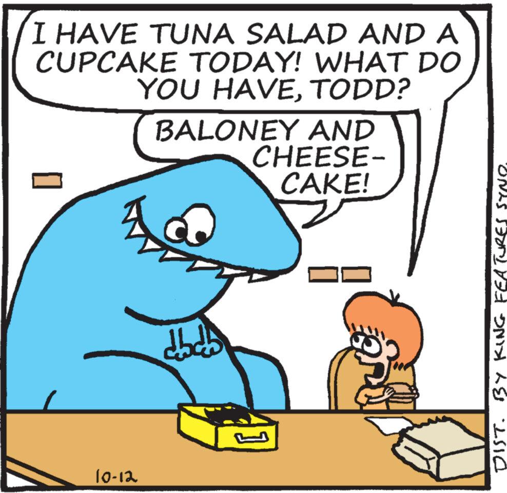 Sharing OCR: I HAVE TUNA SALAD AND A CUPCAKE TODAY! WHAT DO YOU HAVETODD? 10-12 BALONEY AND CHEESE- CAKE! ???? "ONIS SON VER NI LE 2SIO D I HAVE TUNA SALAD AND A CUPCAKE TODAY ! WHAT DO YOU HAVETODD ? 10-12 BALONEY AND CHEESE CAKE ! ???? " ONIS SON VER NI LE 2SIO D