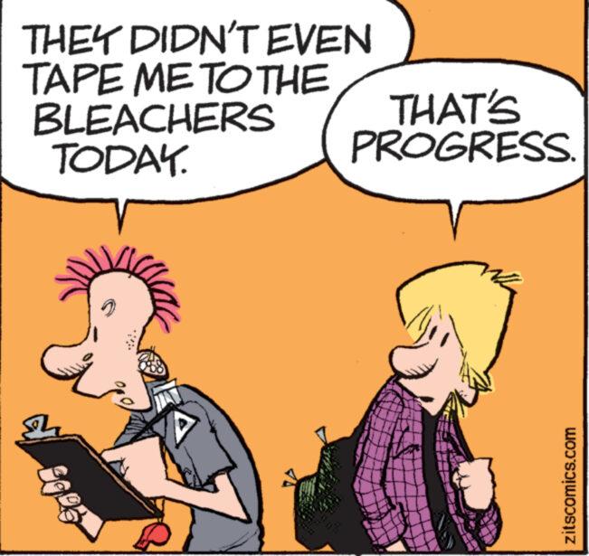 Font OCR: THEY DIDN'T EVEN TAPE ME TO THE BLEACHERS TODAY. 2 THAT'S PROGRESS. zitscomics.com THEY DIDN'T EVEN TAPE ME TO THE BLEACHERS TODAY . 2 THAT'S PROGRESS . zitscomics.com