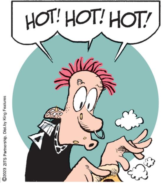 Font OCR: ?2023 ZITS Partnership. Dist.by King Features ? ???t HOT! HOT! HOT! ?2023 ZITS Partnership . Dist.by King Features ? ???t HOT ! HOT ! HOT !