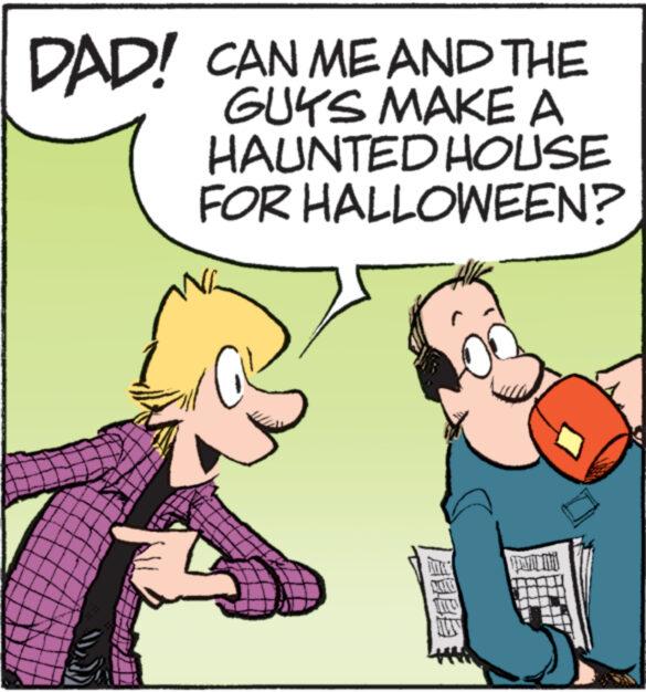 Line OCR: DAD! CAN ME AND THE GUYS MAKE A HAUNTED HOUSE FOR HALLOWEEN? ??? DAD ! CAN ME AND THE GUYS MAKE A HAUNTED HOUSE FOR HALLOWEEN ? ? ??