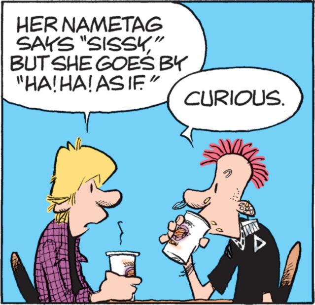 Mammal OCR: HER NAMETAG SAYS "SISSY" BUT SHE GOES BY "HA! HA! AS IF" www www CURIOUS. HER NAMETAG SAYS " SISSY" BUT SHE GOES BY " HA ! HA ! AS IF " www www CURIOUS .