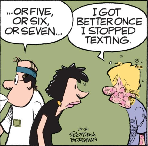 Fiction OCR: ...OR FIVEOR SEVEN... I GOT BETTER ONCE I STOPPED TEXTING. 10.31 SCOTTand BORGWAN ... OR FIVEOR SIXOR SEVEN ... I GOT BETTER ONCE I STOPPED TEXTING . 10.31 SCOTTand BORGWAN