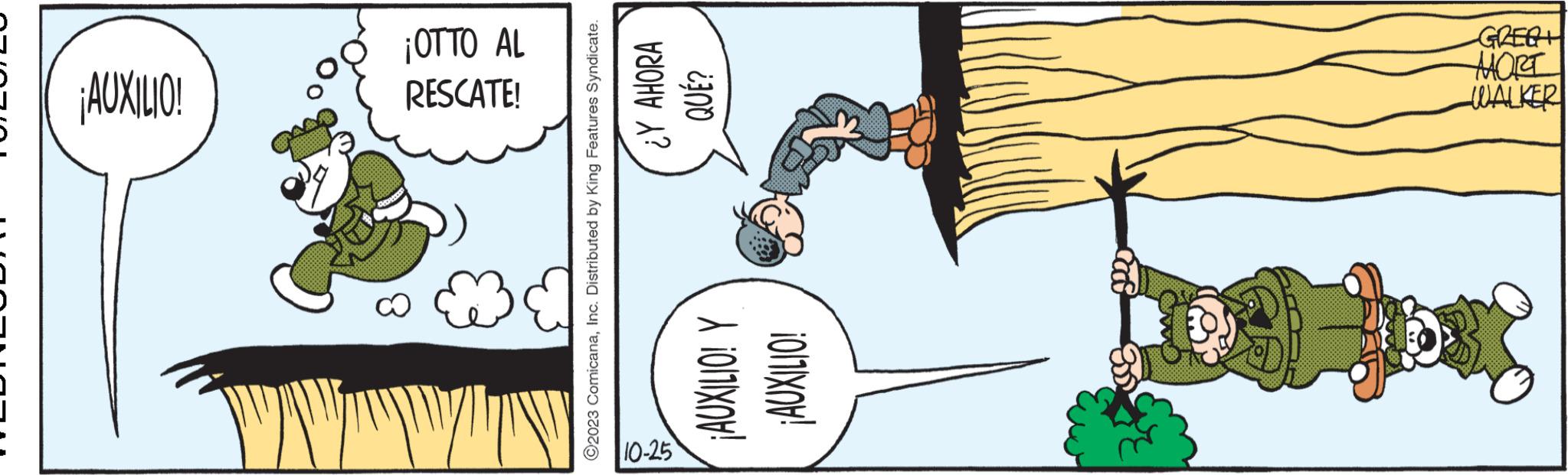 Sharing OCR: 8 10-25 ¡AUXILIO! ?2023 ComicanaInc. Distributed by King Features Syndicate. ¡AUXILIO! Y ¡AUXILIO! RESCATE! ¡OTTO AL ¿Y AHORA QUÉ? -WALKERI MORT GREAT 8 10-25 ¡ AUXILIO ! ?2023 ComicanaInc. Distributed by King Features Syndicate . ¡ AUXILIO ! Y ¡ AUXILIO ! RESCATE ! ¡ OTTO AL ¿ Y AHORA QUÉ ? -WALKERI MORT GREAT