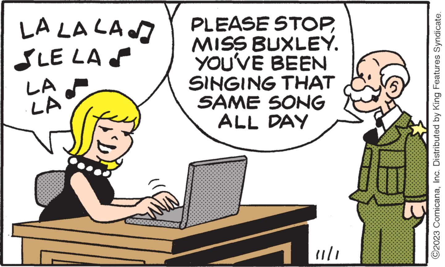 Personal computer OCR: LA LA LA LE LAS LA LA PLEASE STOPMISS BUXLEY. YOU'VE BEEN SINGING THAT SAME SONG ALL DAY 11/1 HERR RESO ?2023 ComicanaInc. Distributed by King Features Syndicate. LA LA LA LE LAS LA LA PLEASE STOPMISS BUXLEY . YOU'VE BEEN SINGING THAT SAME SONG ALL DAY 11/1 HERR RESO ?2023 ComicanaInc. Distributed by King Features Syndicate .