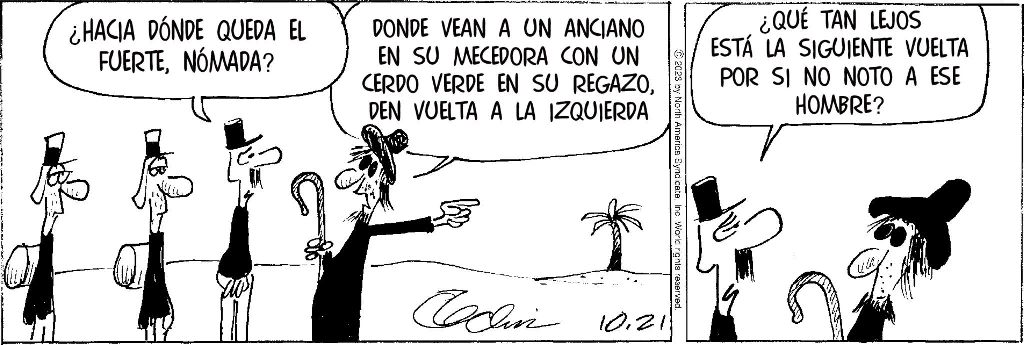 Handwriting OCR: ¿HACIA DÓNDE QUEDA EL FUERTENÓMADA? DONDE VEAN A UN ANCIANO EN SU MECEDORA CON UN CERDO VERDE EN SU REGAZODEN VUELTA A LA IZQUIERDA Cochin 10.21 ?2023 by North America SyndicateInc. World rights reserved. DE LA ¿QUÉ TAN LEJOS ESTÁ LA SIGUIENTE VUELTA POR SI NO NOTO A ESE HOMBRE? ¿ HACIA DÓNDE QUEDA EL FUERTENÓMADA ? DONDE VEAN A UN ANCIANO EN SU MECEDORA CON UN CERDO VERDE EN SU REGAZODEN VUELTA A LA IZQUIERDA Cochin 10.21 ?2023 by North America SyndicateInc. World rights reserved . DE LA ¿ QUÉ TAN LEJOS ESTÁ LA SIGUIENTE VUELTA POR SI NO NOTO A ESE HOMBRE ?