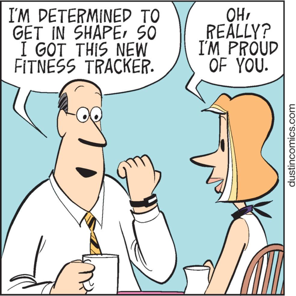 Organism OCR: TO I'M DETERMINED GET IN SHAPESO I GOT THIS NEW FITNESS TRACKER. OHREALLY? I'M PROUD OF YOU. dustincomics.com TO I'M DETERMINED GET IN SHAPESO I GOT THIS NEW FITNESS TRACKER . OHREALLY ? I'M PROUD OF YOU . dustincomics.com