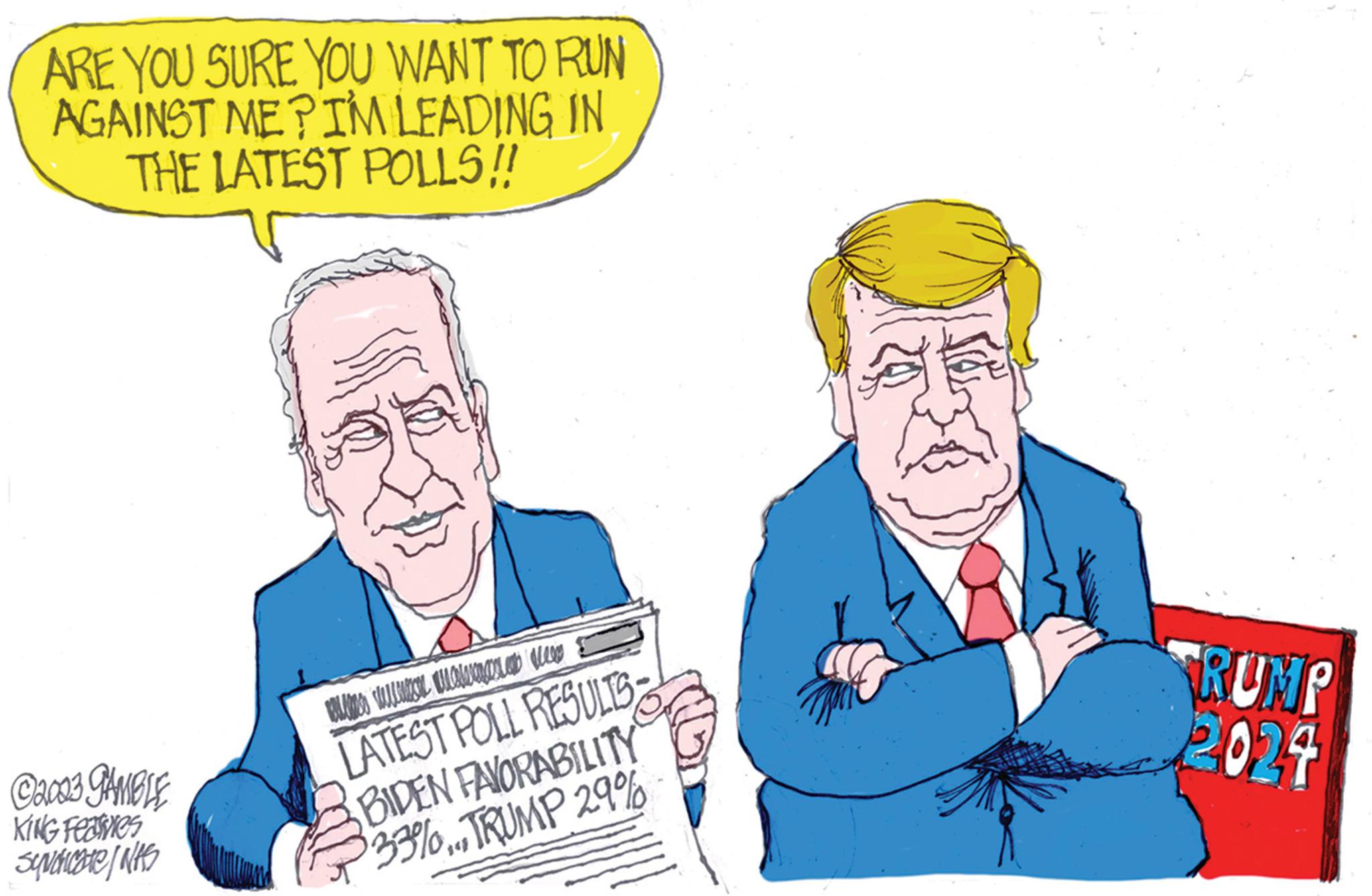 Art OCR: ARE YOU SURE YOU WANT TO RUN AGAINST MEPIM LEADING IN THE LATEST POLLS!! ?2003 JAMBLE KING Features Syvancate / WAS LATEST POLL RESULTS: BIDEN FAVORABILITY 33%TRUMP 29% RUMP 2024 ARE YOU SURE YOU WANT TO RUN AGAINST MEPIM LEADING IN THE LATEST POLLS !! ?2003 JAMBLE KING Features Syvancate / WAS LATEST POLL RESULTS : BIDEN FAVORABILITY 33 %TRUMP 29 % RUMP 2024