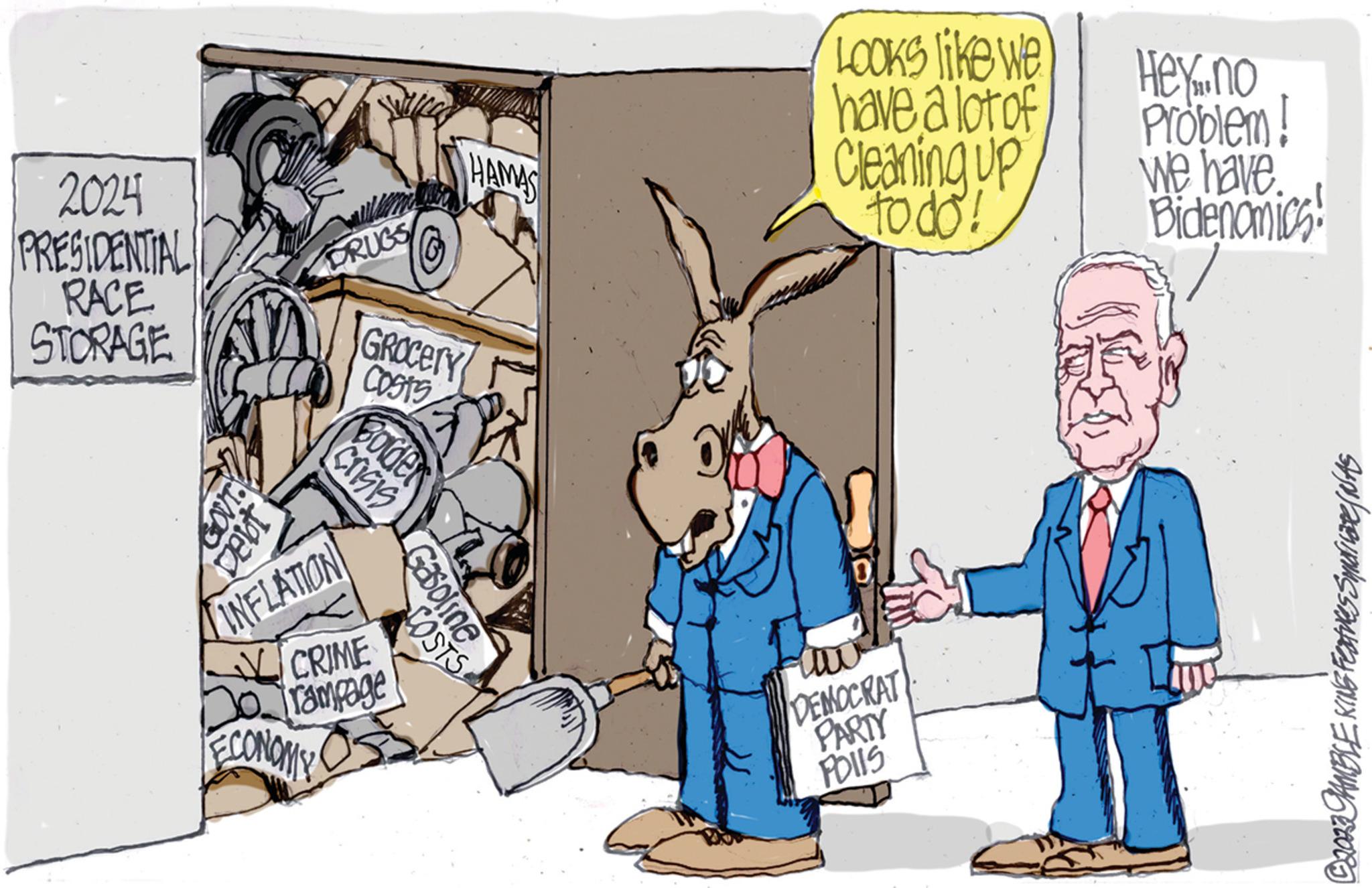 Publication OCR: 2024 PRESIDENTIAL RACE STORAGE Debt DRUGS Casis Border Y INFLATION GROCERY COSTS CRIME Do Trampage ECONOMY Gasoline HAMAS OSTS 10 Xe LOOKS like we have a lot of Cleaning up to do! DEMOCRAT PARTY Polls Hex.no Problem! we have Bidenomics Surface is say gin FHEWAGECOOT 2024 PRESIDENTIAL RACE STORAGE Debt DRUGS Casis Border Y INFLATION GROCERY COSTS CRIME Do Trampage ECONOMY Gasoline HAMAS OSTS 10 Xe LOOKS like we have a lot of Cleaning up to do ! DEMOCRAT PARTY Polls Hex.no Problem ! we have Bidenomics Surface is say gin FHEWAGECOOT