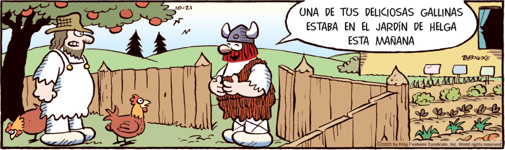 Sharing OCR: 10-21 100 UNA DE TUS DELICIOSAS GALLINAS ESTABA EN EL JARDÍN DE HELGA ESTA MAÑANA BROWNE Mussumall m M2 ?2023 by King Features SyndicateInc. World rights reserved. 10-21 100 UNA DE TUS DELICIOSAS GALLINAS ESTABA EN EL JARDÍN DE HELGA ESTA MAÑANA BROWNE Mussumall m M2 ?2023 by King Features SyndicateInc. World rights reserved .