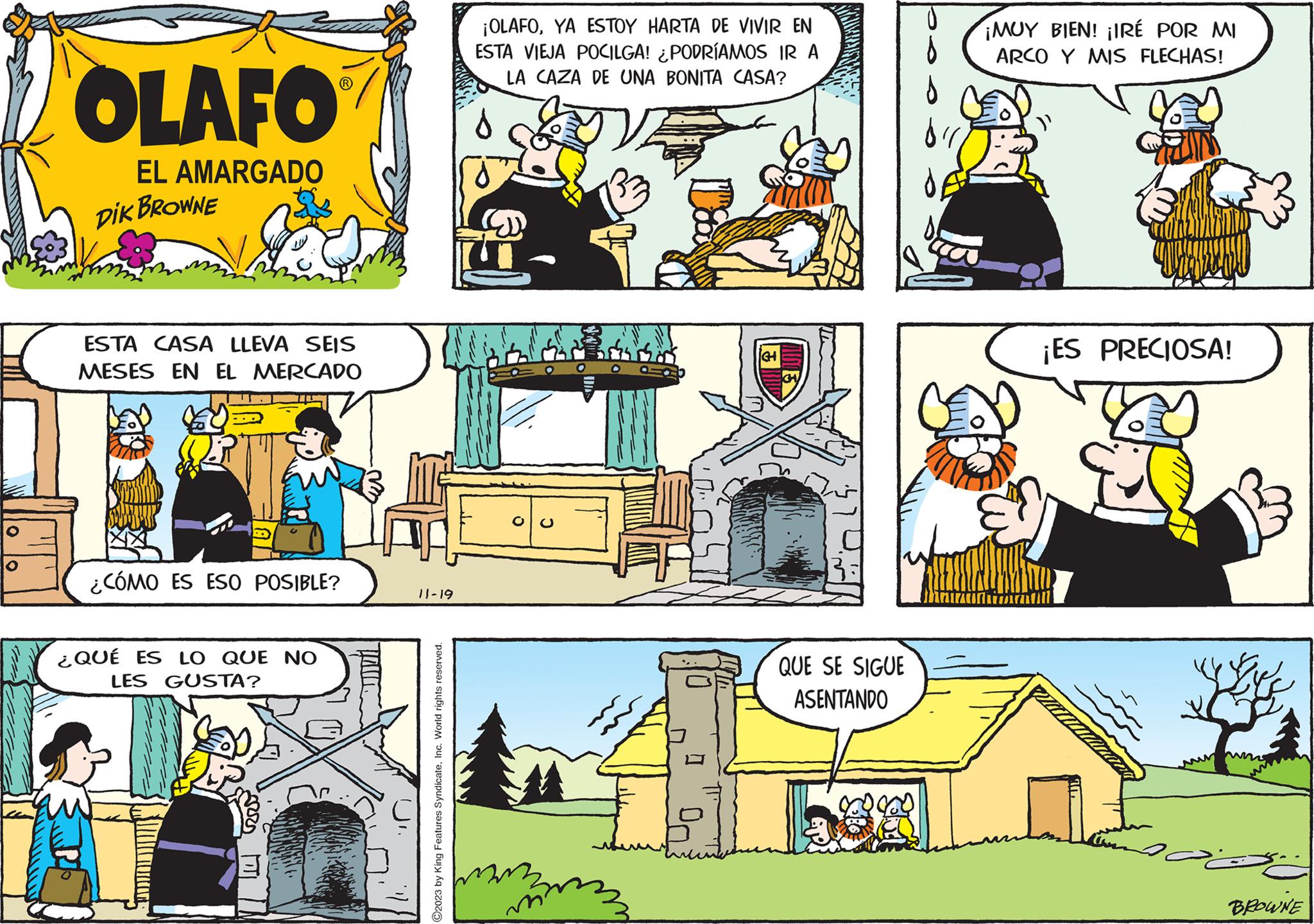 Sharing OCR: OLAFO EL AMARGADO DIK BROWNE ESTA CASA LLEVA SEIS MESES EN EL MERCADO ¿CÓMO ES ESO POSIBLE? ¿QUÉ ES LO QUE NO LES GUSTA? 11-19 O2023 by King Features SyndicateInc. World rights reserved. ¡OLAFOYA ESTOY HARTA DE VIVIR EN ESTA VIEJA POCILGA! ¿PODRÍAMOS IR A LA CAZA DE UNA BONITA CASA? GH QUE SE SIGUE ASENTANDO ¡MUY BIEN! ¡IRÉ POR MI ARCO Y MIS FLECHAS! N ¡ES PRECIOSA! ? ???? ??? BROWNE OLAFO EL AMARGADO DIK BROWNE ESTA CASA LLEVA SEIS MESES EN EL MERCADO ¿ CÓMO ES ESO POSIBLE ? ¿ QUÉ ES LO QUE NO LES GUSTA ? 11-19 O2023 by King Features SyndicateInc. World rights reserved . ¡ OLAFOYA ESTOY HARTA DE VIVIR EN ESTA VIEJA POCILGA ! ¿ PODRÍAMOS IR A LA CAZA DE UNA BONITA CASA ? GH QUE SE SIGUE ASENTANDO ¡ MUY BIEN ! ¡ IRÉ POR MI ARCO Y MIS FLECHAS ! N ¡ ES PRECIOSA ! ? ???? ??? BROWNE