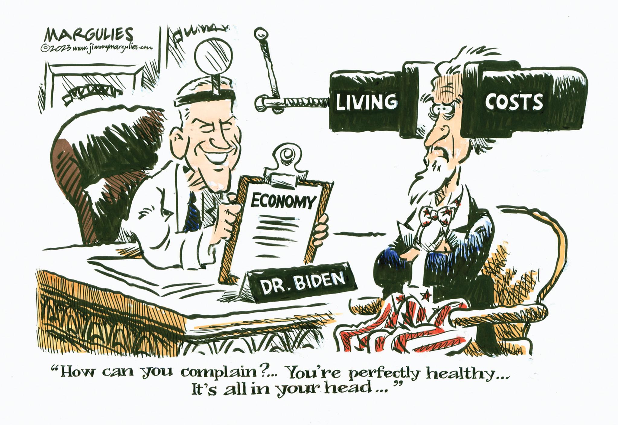 Fictional character OCR: MARGULIES ?2023 www.jimmymargulies.com Do ECONOMY LIVING DR.BIDEN 1 COSTS WAYAVA "How can you complain?... You're perfectly healthy... It's all in your head..." MARGULIES ?2023 www.jimmymargulies.com Do ECONOMY LIVING DR.BIDEN 1 COSTS WAYAVA " How can you complain ? ... You're perfectly healthy ... It's all in your head ... "