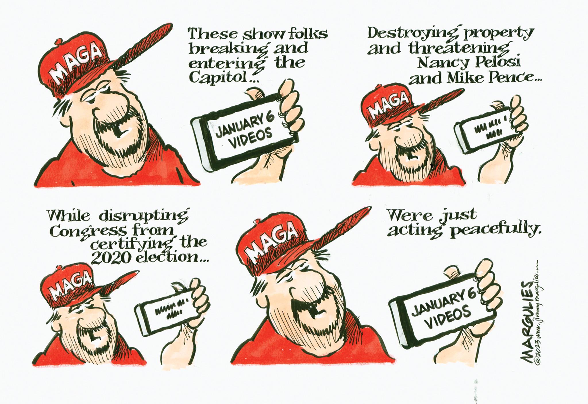 Art OCR: MAGA While disrupting Congress from certifying the 2020 election... MAGA These show folks breaking and entering the Capitol... www.m Me JANUARY 6 VIDEOS MAGA Destroying property and threatening Nancy Pelosi and Mike Pence... MAGA muun mill Were just acting peacefully. JANUARY 6 VIDEOS f mi ?2023 www.jimmy margulies.. MAGA While disrupting Congress from certifying the 2020 election ... MAGA These show folks breaking and entering the Capitol ... www.m Me JANUARY 6 VIDEOS MAGA Destroying property and threatening Nancy Pelosi and Mike Pence ... MAGA muun mill Were just acting peacefully . JANUARY 6 VIDEOS f mi ?2023 www.jimmy margulies ..