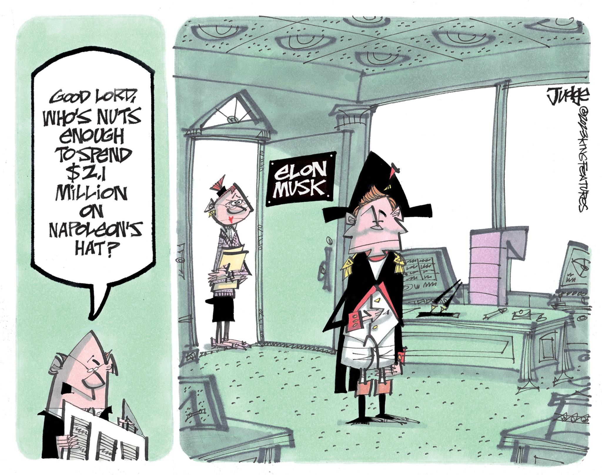 Rectangle OCR: GOOD LORDWHO'S NUTS ENOUGH TO SPEND $21 MILLION ON NAPOLEON's HAT? 0 ELON MUSK 411 WW MM DW Mi :- 273 Judge Man Wn @2013KING FEATURES GOOD LORDWHO'S NUTS ENOUGH TO SPEND $ 21 MILLION ON NAPOLEON's HAT ? 0 ELON MUSK 411 WW MM DW Mi : 273 Judge Man Wn @ 2013KING FEATURES