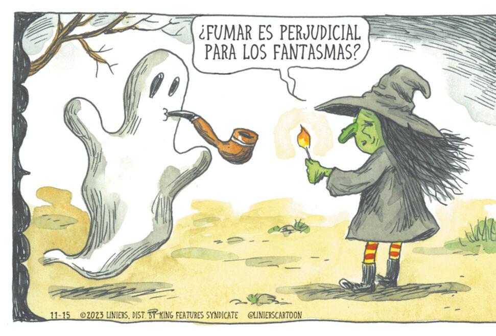 Happy OCR: 11-15 ¿FUMAR ES PERJUDICIAL PARA LOS FANTASMAS? ?2023 LINIERSDIST. BY KING FEATURES SYNDICATE @LINIERSCARTOON ME 11-15 ¿ FUMAR ES PERJUDICIAL PARA LOS FANTASMAS ? ?2023 LINIERSDIST . BY KING FEATURES SYNDICATE @LINIERSCARTOON ME