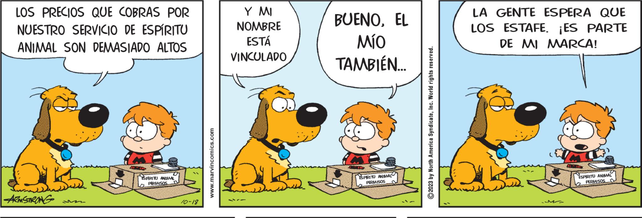Pleased OCR: LOS PRECIOS QUE COBRAS POR NUESTRO SERVICIO DE ESPÍRITU ANIMAL SON DEMASIADO ALTOS ARMSTRONG 12 ESPIRITU ANIMAL PERMISOS D 10-18 www.marvincomics.com Y MI NOMBRE ESTÁ VINCULADO BUENOEL MÍO TAMBIÉN... ESPRITU ANIMAL PERMISOS ?2023 by North America SyndicateInc. World rights reserved. LA GENTE ESPERA QUE LOS ESTAFE. ¡ES PARTE DE MI MARCA! ESPIRITU ANIMAL PERMISOS LOS PRECIOS QUE COBRAS POR NUESTRO SERVICIO DE ESPÍRITU ANIMAL SON DEMASIADO ALTOS ARMSTRONG 12 ESPIRITU ANIMAL PERMISOS D 10-18 www.marvincomics.com Y MI NOMBRE ESTÁ VINCULADO BUENOEL MÍO TAMBIÉN ... ESPRITU ANIMAL PERMISOS ?2023 by North America SyndicateInc. World rights reserved . LA GENTE ESPERA QUE LOS ESTAFE . ¡ ES PARTE DE MI MARCA ! ESPIRITU ANIMAL PERMISOS