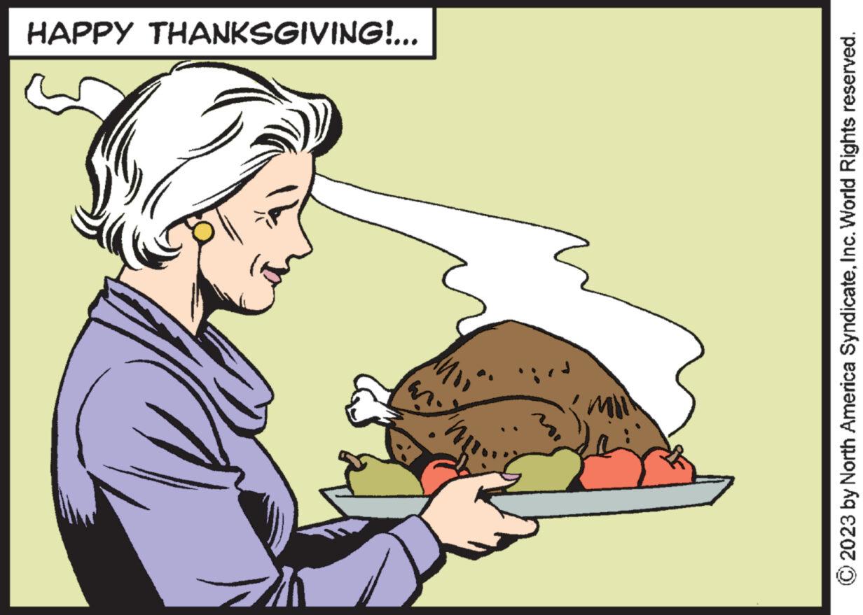 Pleased OCR: HAPPY THANKSGIVING!.….. © 2023 by North America SyndicateInc. World Rights reserved. HAPPY THANKSGIVING ! . … .. © 2023 by North America SyndicateInc. World Rights reserved .