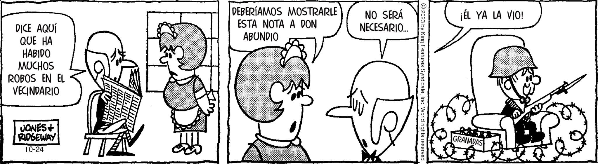Organism OCR: DICE AQUÍ QUE HA HABIDO MUCHOS ROBOS EN EL VECINDARIO JONES+ RIDGEWAY 10-24 DEBERÍAMOS MOSTRARLE ESTA NOTA A DON ABUNDIO NO SERÁ NECESARIO... ¡ÉL YA LA VIO! GRANADAS DICE AQUÍ QUE HA HABIDO MUCHOS ROBOS EN EL VECINDARIO JONES + RIDGEWAY 10-24 DEBERÍAMOS MOSTRARLE ESTA NOTA A DON ABUNDIO NO SERÁ NECESARIO ... ¡ ÉL YA LA VIO ! GRANADAS