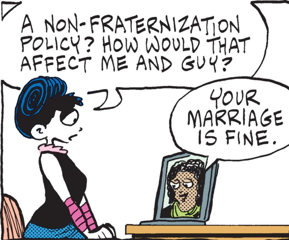 Handwriting OCR: A NON-FRATERNIZATION POLICY? HOW WOULD THAT AFFECT ME AND GUY? YOUR MARRIAGE IS FINE. A NON - FRATERNIZATION POLICY ? HOW WOULD THAT AFFECT ME AND GUY ? YOUR MARRIAGE IS FINE .