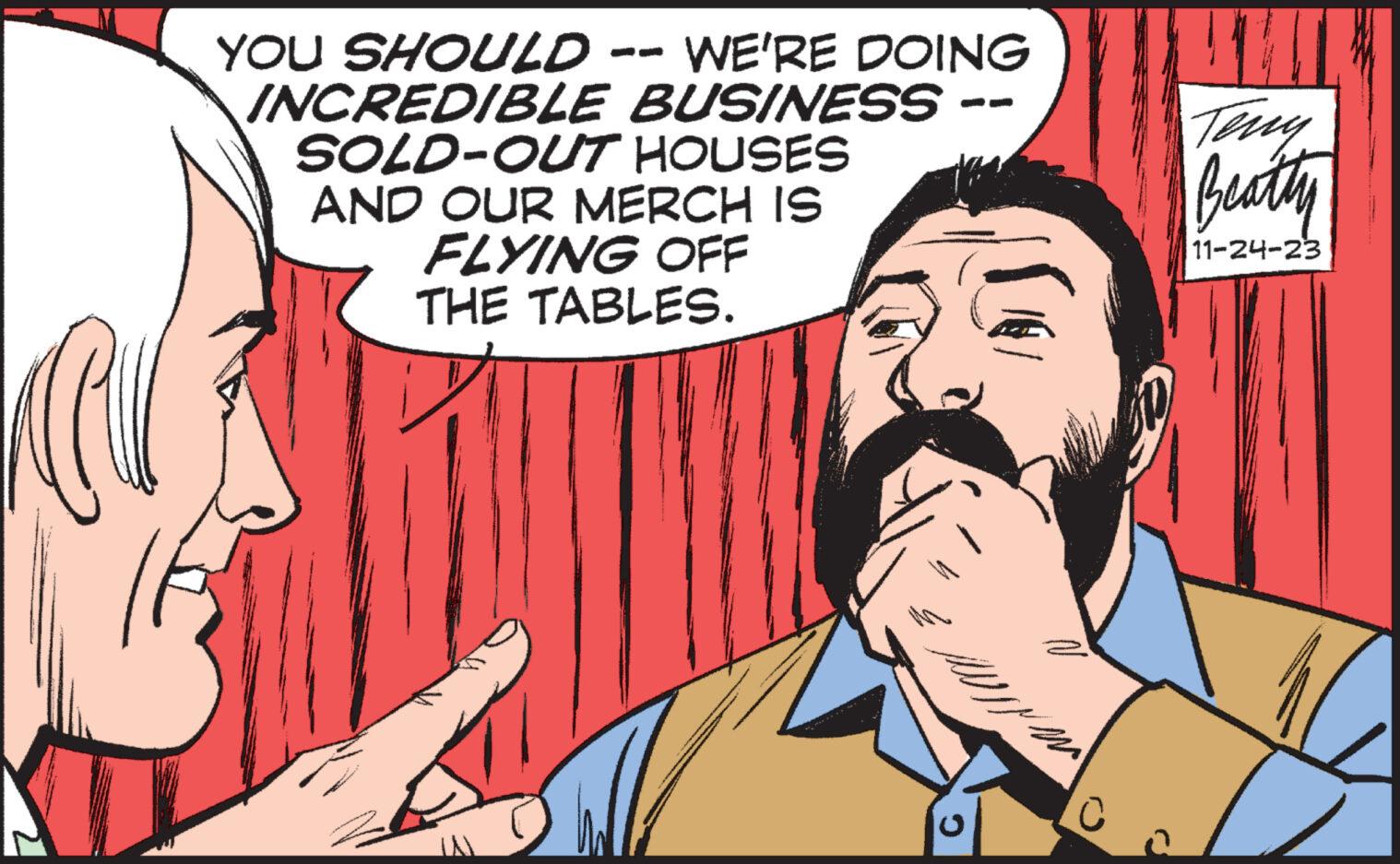 Gesture OCR: ha YOU SHOULD -- WE'RE DOING INCREDIBLE BUSINESS SOLD-OUT HOUSES AND OUR MERCH IS FLYING OFF THE TABLES. MUNICH == Teny Beatty 11-24-23 ha YOU SHOULD -- WE'RE DOING INCREDIBLE BUSINESS SOLD - OUT HOUSES AND OUR MERCH IS FLYING OFF THE TABLES . MUNICH == Teny Beatty 11-24-23