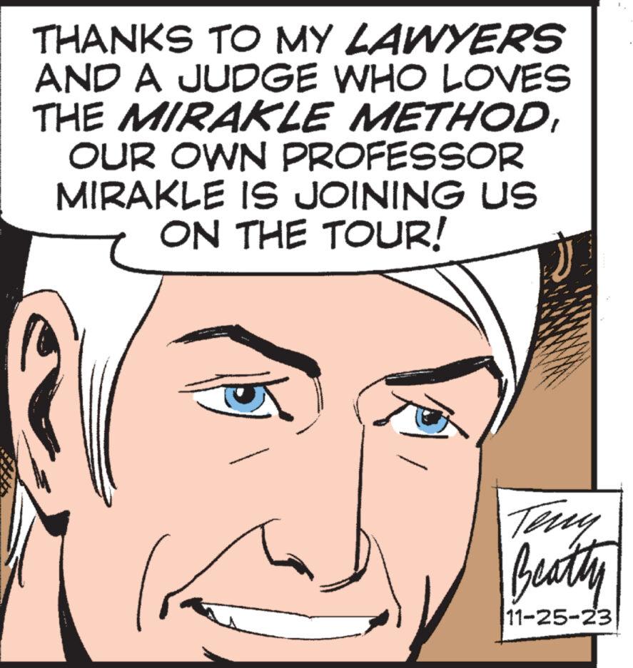 Vertebrate OCR: THANKS TO MY LAWYERS AND A JUDGE WHO LOVES THE MIRAKLE METHODOUR OWN PROFESSOR MIRAKLE IS JOINING US ON THE TOUR! Teny Beatty 11-25-23 THANKS TO MY LAWYERS AND A JUDGE WHO LOVES THE MIRAKLE METHODOUR OWN PROFESSOR MIRAKLE IS JOINING US ON THE TOUR ! Teny Beatty 11-25-23
