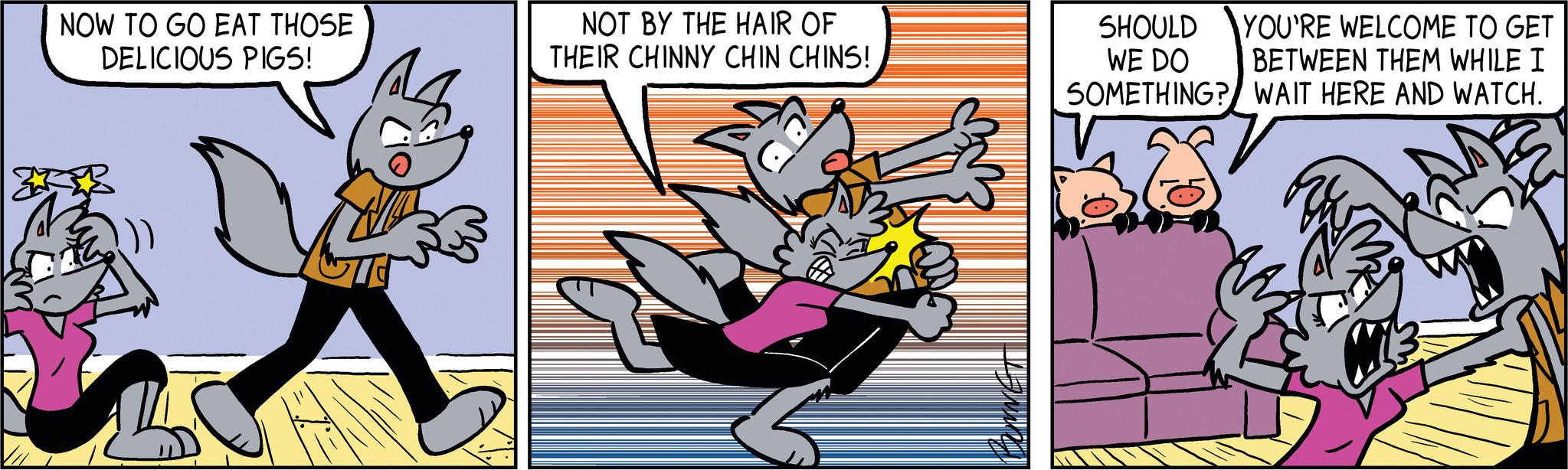 Animated cartoon OCR: NOW TO GO EAT THOSE DELICIOUS PIGS! RS NOT BY THE HAIR OF THEIR CHINNY CHIN CHINS! SHOULD WE DO SOMETHING? YOU'RE WELCOME TO GET BETWEEN THEM WHILE I WAIT HERE AND WATCH. NOW TO GO EAT THOSE DELICIOUS PIGS ! RS NOT BY THE HAIR OF THEIR CHINNY CHIN CHINS ! SHOULD WE DO SOMETHING ? YOU'RE WELCOME TO GET BETWEEN THEM WHILE I WAIT HERE AND WATCH .