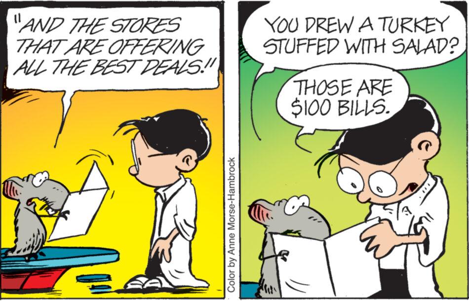 Conversation OCR: "AND THE STORES THAT ARE OFFERING ALL THE BEST DEALS!! Color by Anne Morse-Hambrock YOU DREW A TURKEY STUFFED WITH SALAD? THOSE ARE $100 BILLS. A " AND THE STORES THAT ARE OFFERING ALL THE BEST DEALS !! Color by Anne Morse - Hambrock YOU DREW A TURKEY STUFFED WITH SALAD ? THOSE ARE $ 100 BILLS . A