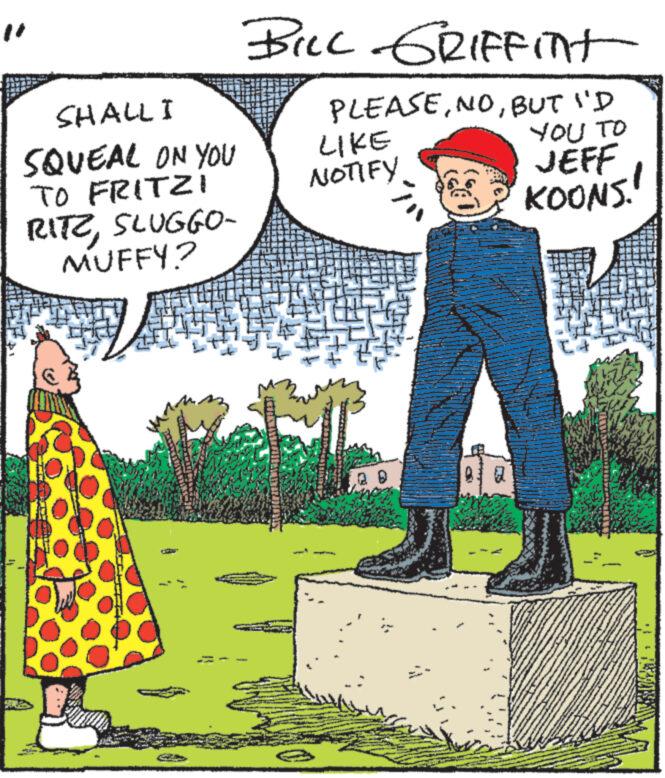 People in nature OCR: SHALLI SQUEAL ON YOU TO FRITZI RITZSLUGGO- MUFFY? BILL GRIFFInt PLEASEBUT I'D YOU TO LIKE NOTIFY. 20 (66 JEFF KOONS!! SHALLI SQUEAL ON YOU TO FRITZI RITZSLUGGO MUFFY ? BILL GRIFFInt PLEASEBUT I'D YOU TO LIKE NOTIFY . 20 ( 66 JEFF KOONS !!
