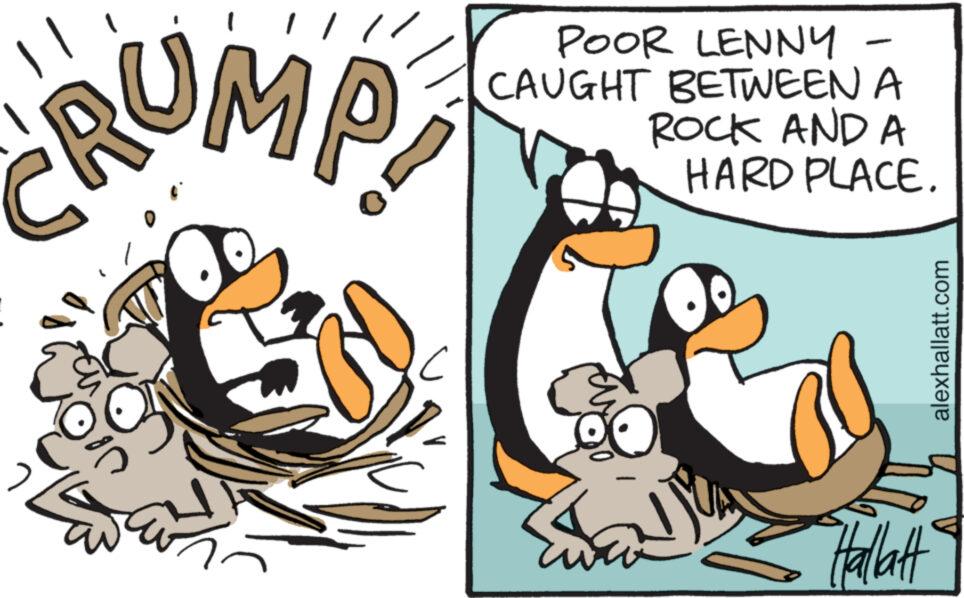 Humour OCR: 1 RUMP! 10 ? POOR LENNY CAUGHT BETWEEN A ROCK AND A HARD PLACE. alexhallatt.com Hallatt 1 RUMP ! 10 ? POOR LENNY CAUGHT BETWEEN A ROCK AND A HARD PLACE . alexhallatt.com Hallatt