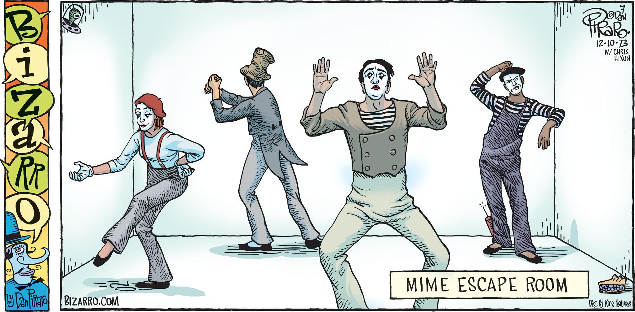 Event OCR: BIZARRO.COM ?? MIME ESCAPE ROOM PRORO 12.10.23 W/ CHRIS HIXON Dist. y King Features BIZARRO.COM ?? MIME ESCAPE ROOM PRORO 12.10.23 W / CHRIS HIXON Dist . y King Features
