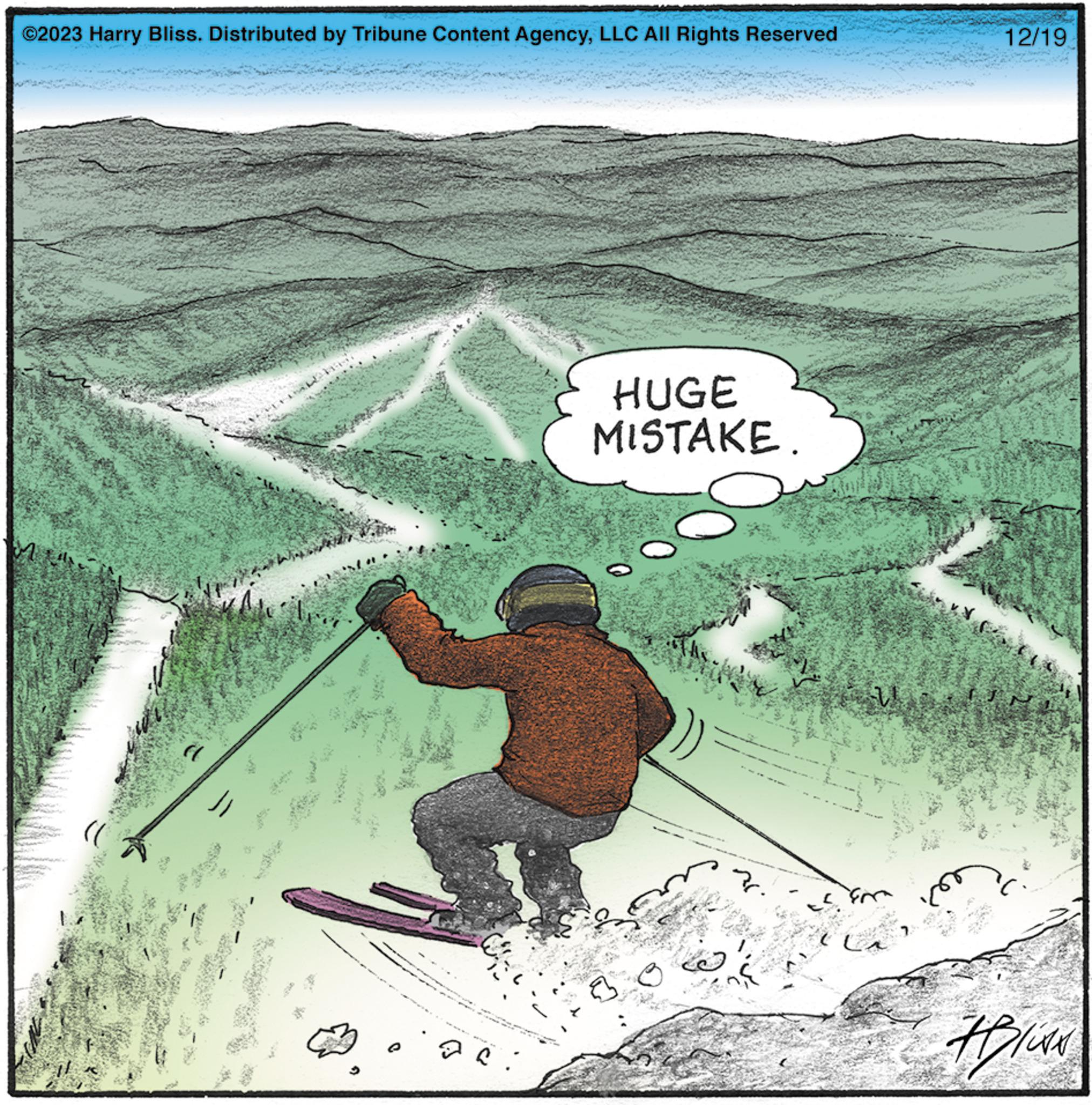 Drawing OCR: ?2023 Harry Bliss. Distributed by Tribune Content AgencyLLC All Rights Reserved 224 a C R HUGE MISTAKE. XX - 36. S V 12/19 HIN ?2023 Harry Bliss . Distributed by Tribune Content AgencyLLC All Rights Reserved 224 a C R HUGE MISTAKE . XX - 36 . S V 12/19 HIN