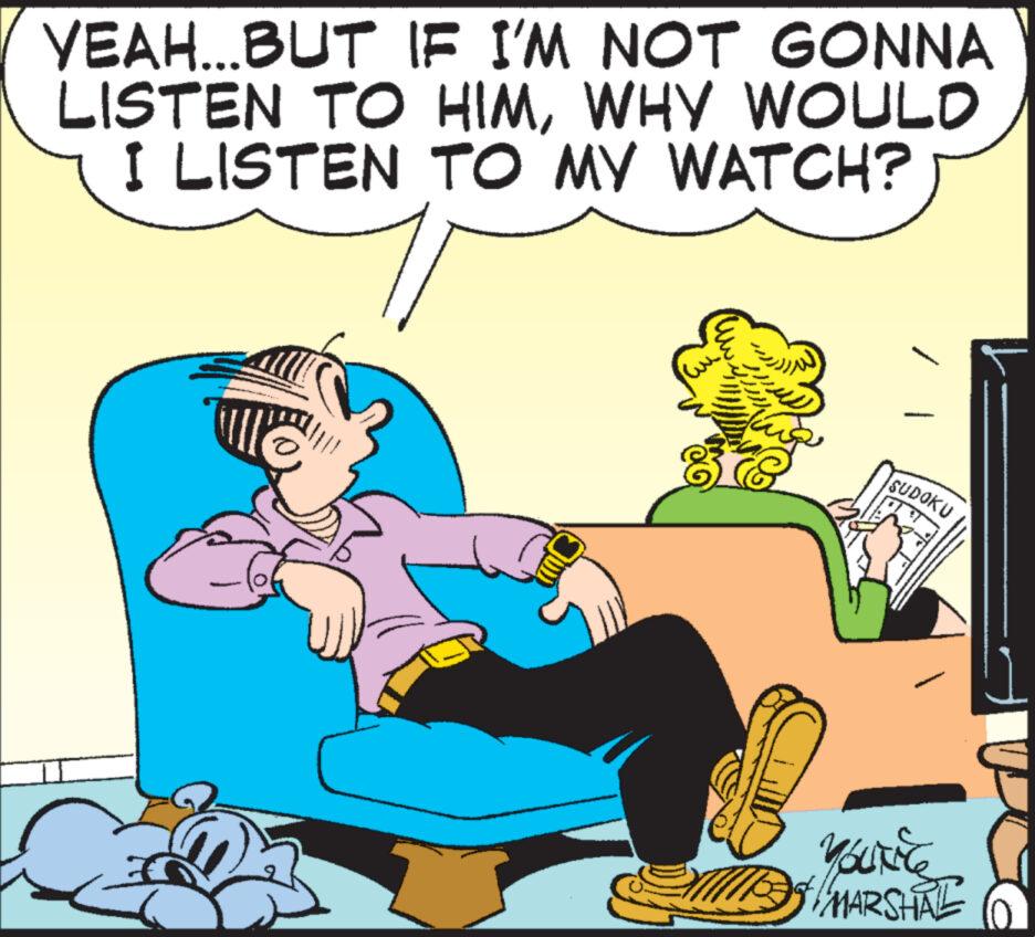 Interaction OCR: YEAH...BUT IF I'M NOT GONNA LISTEN TO HIMWHY WOULD I LISTEN TO MY WATCH? ?? SUDOKU YouNice 3/ MARSHRE YEAH ... BUT IF I'M NOT GONNA LISTEN TO HIMWHY WOULD I LISTEN TO MY WATCH ? ?? SUDOKU YouNice 3 / MARSHRE