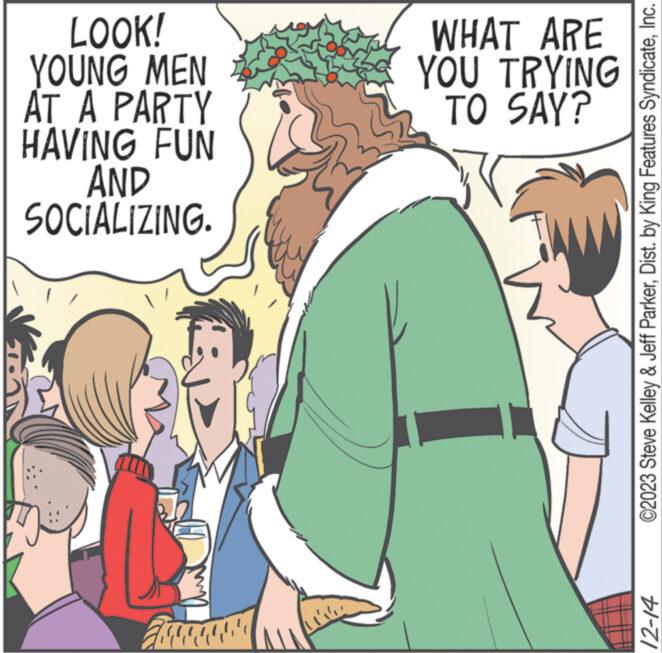 Conversation OCR: LOOK! YOUNG MEN AT A PARTY HAVING FUN AND SOCIALIZING. alwwww WHAT ARE YOU TRYING TO SAY? www wwwwwww R ©2023 Steve Kelley & Jeff ParkerInc. 12-14 LOOK ! YOUNG MEN AT A PARTY HAVING FUN AND SOCIALIZING . alwwww WHAT ARE YOU TRYING TO SAY ? www wwwwwww R © 2023 Steve Kelley & Jeff ParkerDist . by King Features SyndicateInc. 12-14