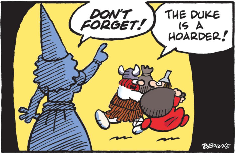 Fictional character OCR: DON'T FORGET! EN THE DUKE IS A HOARDER! BROWNE DON'T FORGET ! EN THE DUKE IS A HOARDER ! BROWNE