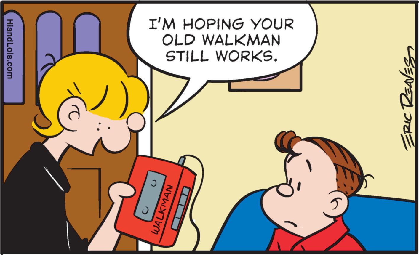 Font OCR: HiandLois.com J I'M HOPING YOUR OLD WALKMAN STILL WORKS. WALKMAN 5 ERIC REAVES HiandLois.com J I'M HOPING YOUR OLD WALKMAN STILL WORKS . WALKMAN 5 ERIC REAVES