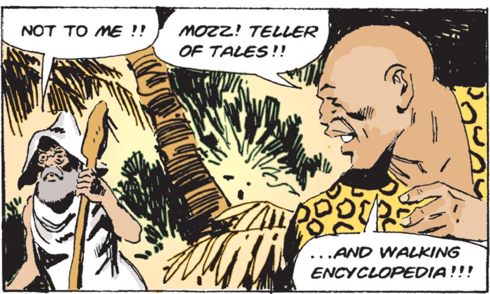 People OCR: NOT TO ME !! MOZZ! TELLER OF TALES!! an C 20 ..AND WALKING ENCYCLOPEDIA!!! NOT TO ME !! MOZZ ! TELLER OF TALES !! an C 20 ..AND WALKING ENCYCLOPEDIA !!!