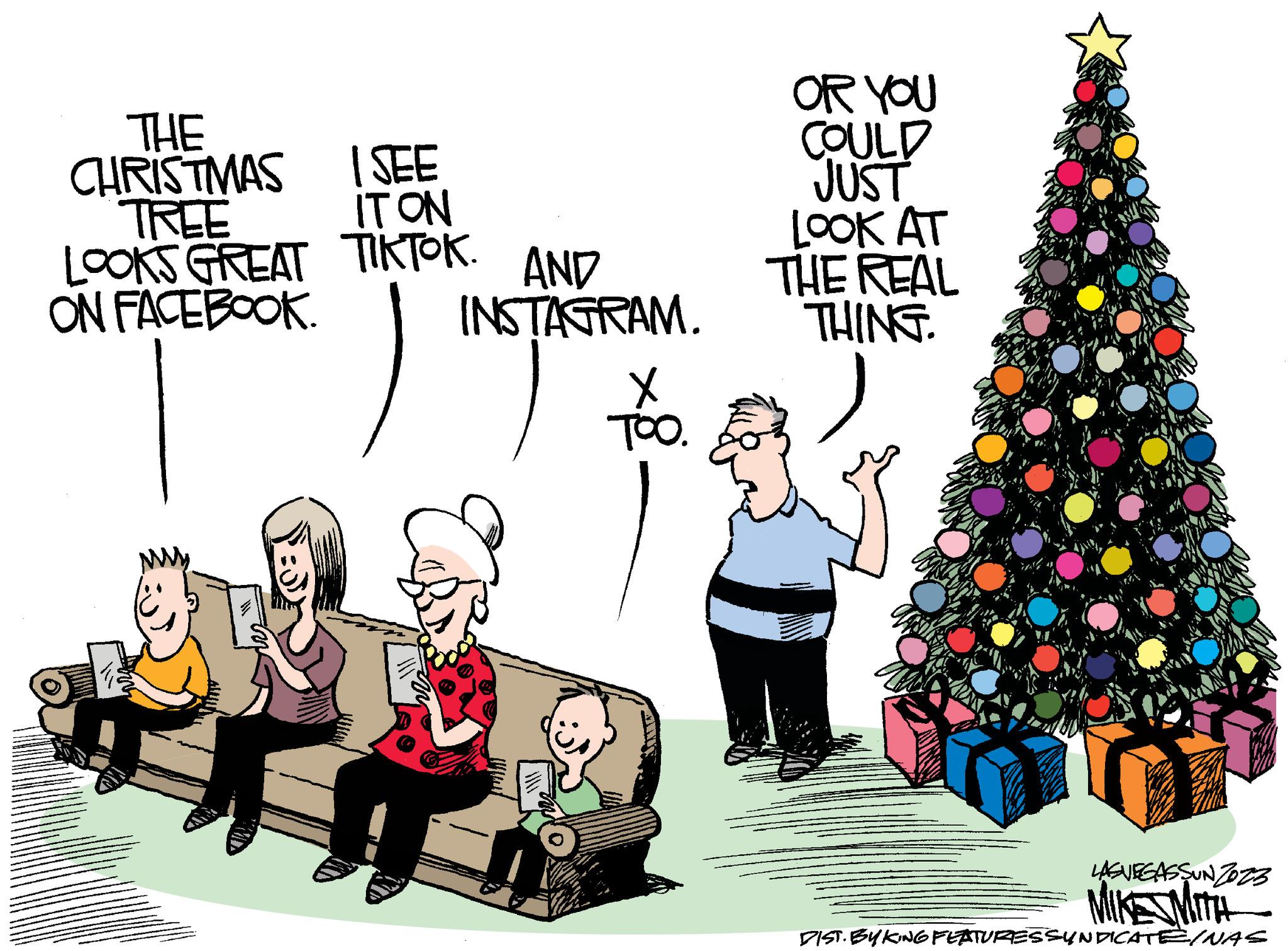 Art OCR: THE I SEE IT ON LOOKS GREAT TIKTOK. AND ON FACEBOOK. CHRISTMAS TREE ? INSTAGRAM. X TOO. OR YOU COULD JUST LOOK AT THE REAL THING. LASVEGASSUNZ023 MIKES MITH DIST. BYKING FEATURES SYNDICATE (NAS THE I SEE IT ON LOOKS GREAT TIKTOK . AND ON FACEBOOK . CHRISTMAS TREE ? INSTAGRAM . X TOO . OR YOU COULD JUST LOOK AT THE REAL THING . LASVEGASSUNZ023 MIKES MITH DIST . BYKING FEATURES SYNDICATE ( NAS