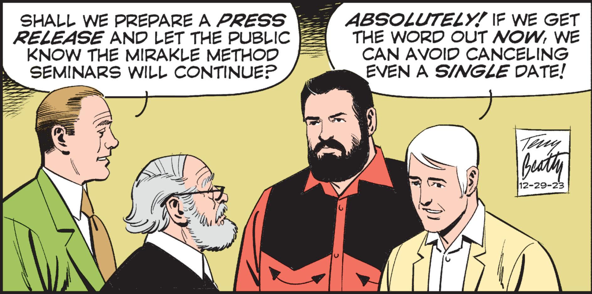 Happy OCR: SHALL WE PREPARE A PRESS RELEASE AND LET THE PUBLIC KNOW THE MIRAKLE METHOD SEMINARS WILL CONTINUE? ABSOLUTELY! IF WE GET THE WORD OUT NOWWE CAN AVOID CANCELING EVEN A SINGLE DATE! Beatty 12-29-23 SHALL WE PREPARE A PRESS RELEASE AND LET THE PUBLIC KNOW THE MIRAKLE METHOD SEMINARS WILL CONTINUE ? ABSOLUTELY ! IF WE GET THE WORD OUT NOWWE CAN AVOID CANCELING EVEN A SINGLE DATE ! Beatty 12-29-23