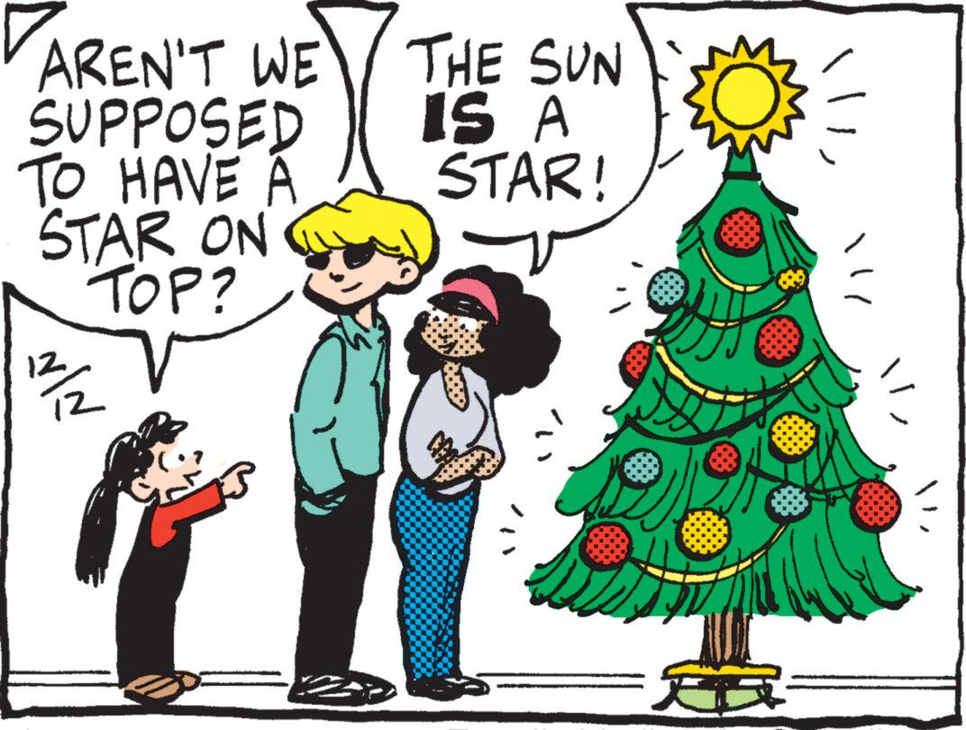 Red OCR: AREN'T WE SUPPOSED TO HAVE A STAR ON TOP? 2/1/2 THE SUN IS A STAR! F "/ AREN'T WE SUPPOSED TO HAVE A STAR ON TOP ? 2/1/2 THE SUN IS A STAR ! F " /
