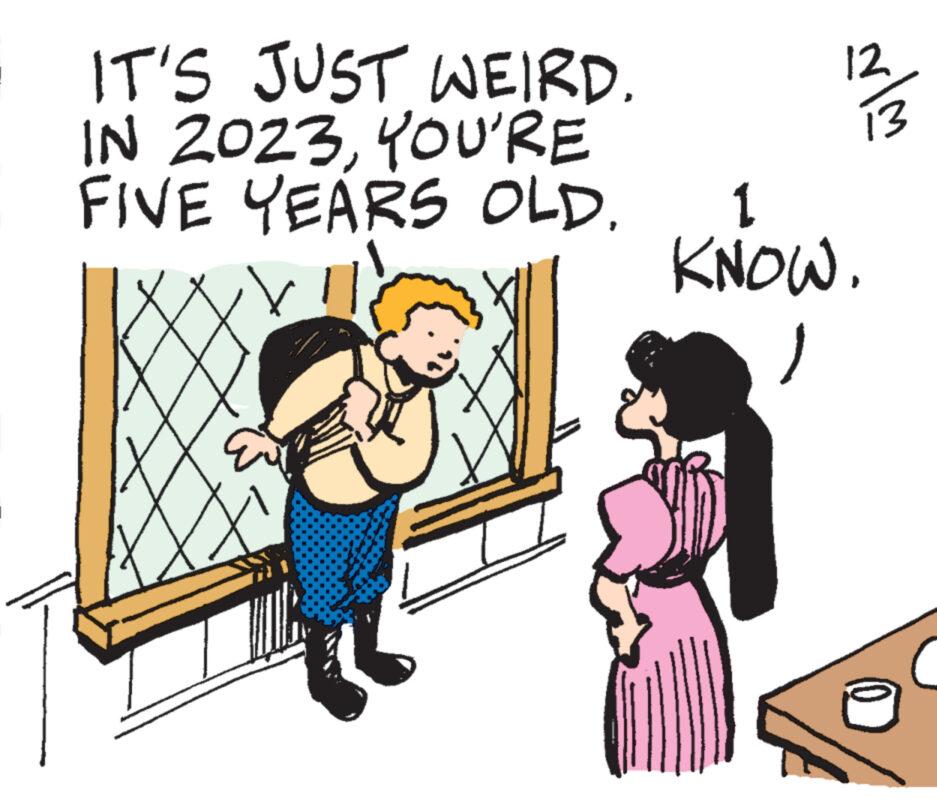 Happy OCR: IT'S JUST WEIRD. IN 2023YOU'RE FIVE YEARS OLD. 12 13 KNOW. IT'S JUST WEIRD . IN 2023YOU'RE FIVE YEARS OLD . 12 13 KNOW .