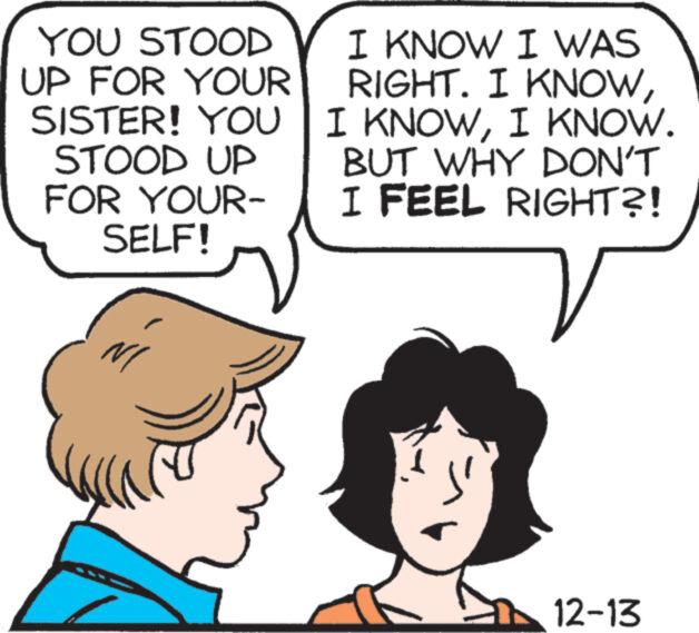 Organism OCR: YOU STOOD UP FOR YOUR SISTER! YOU STOOD UP FOR YOUR- SELF! I KNOW I WAS RIGHT. I KNOWI KNOW. BUT WHY DON'T I FEEL RIGHT?! V 12-13 YOU STOOD UP FOR YOUR SISTER ! YOU STOOD UP FOR YOUR SELF ! I KNOW I WAS RIGHT . I KNOWI KNOWI KNOW . BUT WHY DON'T I FEEL RIGHT ?! V 12-13