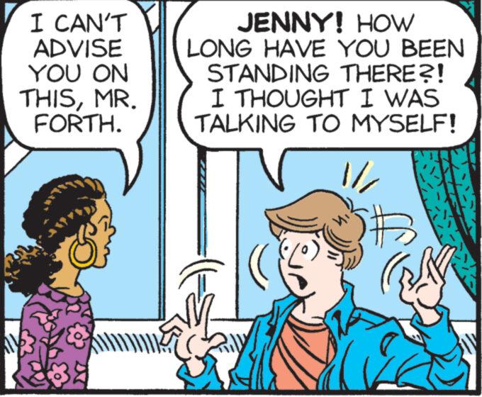 Mammal OCR: I CAN'T ADVISE YOU ON THISMR. FORTH. JENNY! HOW LONG HAVE YOU BEEN STANDING THERE?! I THOUGHT I WAS TALKING TO MYSELF! 1// I CAN'T ADVISE YOU ON THISMR . FORTH . JENNY ! HOW LONG HAVE YOU BEEN STANDING THERE ?! I THOUGHT I WAS TALKING TO MYSELF ! 1 //