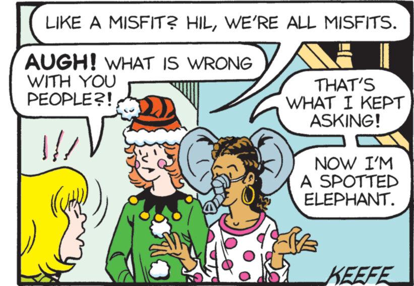 Sharing OCR: LIKE A MISFIT? HILWE'RE ALL MISFITS. AUGH! WHAT IS WRONG WITH YOU PEOPLE?! !!! AM THAT'S WHAT I KEPT ASKING! NOW I'M A SPOTTED ELEPHANT. KEEFE LIKE A MISFIT ? HILWE'RE ALL MISFITS . AUGH ! WHAT IS WRONG WITH YOU PEOPLE ?! !!! AM THAT'S WHAT I KEPT ASKING ! NOW I'M A SPOTTED ELEPHANT . KEEFE
